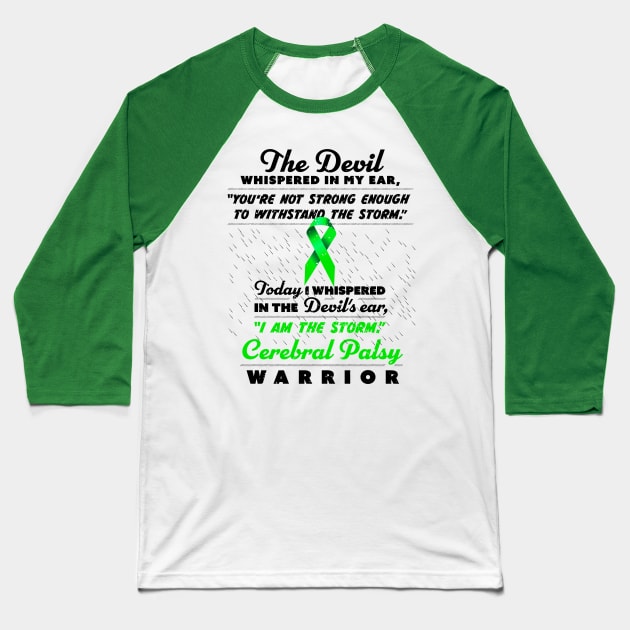 The Devil whispered Cerebral Palsy Warrior green ribbon Baseball T-Shirt by holger.brandt